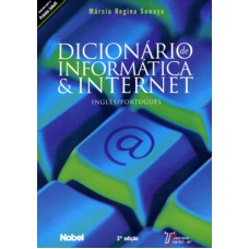 DICIONÁRIO DE INFORMÁTICA E INTERNET: INGLÊS/PORTUGUÊS