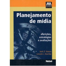 PLANEJAMENTO DE MÍDIA : AFERIÇÕES, ESTRATÉGIAS E AVALIAÇÕES