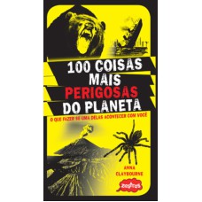 100 COISAS MAIS PERIGOSAS DO PLANETA