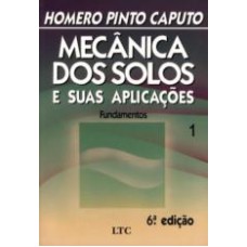 MECÂNICA DOS SOLOS E SUAS APLICAÇÕES VOL. 1