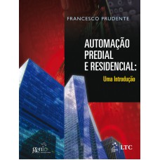 AUTOMAÇÃO PREDIAL E RESIDENCIAL - UMA INTRODUÇÃO