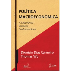 POLÍTICA MACROECONÔMICA - A EXPERIÊNCIA BRASILEIRA CONTEMPORÂNEA