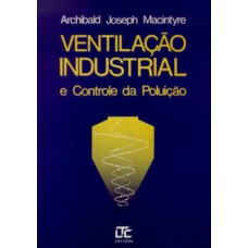 VENTILAÇÃO INDUSTRIAL E CONTROLE DA POLUIÇÃO