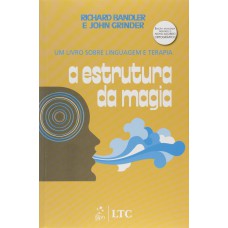 A ESTRUTURA DA MAGIA - UM LIVRO SOBRE LINGUAGEM E TERAPIA