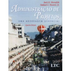 ADMINISTRAÇÃO DE PROJETOS - UMA ABORDAGEM GERENCIAL