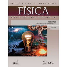 FÍSICA PARA CIENTISTAS E ENGENHEIROS VOL.2 - ELETRICIDADE E MAGNETISMO, ÓPTICA