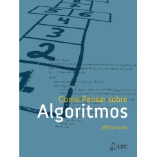 COMO PENSAR SOBRE ALGORITMOS