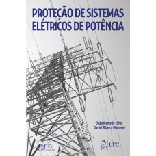 PROTEÇÃO DE SISTEMAS ELÉTRICOS DE POTÊNCIA