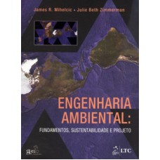 ENGENHARIA AMBIENTAL - FUNDAMENTOS, SUSTENTABILIDADE E PROJETO