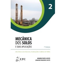 MECÂNICA DOS SOLOS E SUAS APLICAÇÕES - MECÂNICA DAS ROCHAS, FUNDAÇÕES E OBRAS DE TERRA - VOL. 2