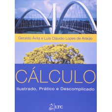 CÁLCULO - ILUSTRADO, PRÁTICO E DESCOMPLICADO