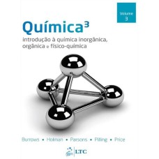 QUÍMICA - INTRODUÇÃO À QUÍMICA INORGÂNICA, ORGÂNICA E FÍSICO-QUÍMICA - VOL. 3