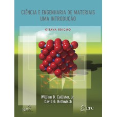 CIÊNCIA E ENGENHARIA DE MATERIAIS - UMA INTRODUÇÃO