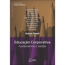 SÉRIE EDUCAÇÃO - EDUCAÇÃO CORPORATIVA - FUNDAMENTOS E GESTÃO