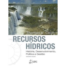 RECURSOS HÍDRICOS - HISTÓRIA, DESENVOLVIMENTO, POLÍTICA E GESTÃO