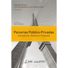 PARCERIAS PÚBLICO-PRIVADAS - EXPERIÊNCIAS, DESAFIOS E PROPOSTAS