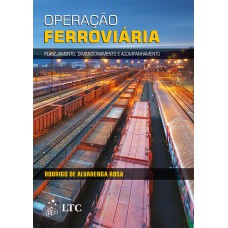 OPERAÇÃO FERROVIÁRIA: PLANEJAMENTO, DIMENSIONAMENTO E ACOMPANHAMENTO