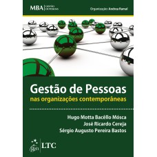 SÉRIE MBA - GESTÃO DE PESSOAS - GESTÃO DE PESSOAS NAS ORGANIZAÇÕES CONTEMPORÂNEAS