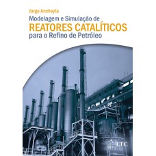 MODELAGEM E SIMULAÇÃO DE REATORES CATALÍTICOS PARA O REFINO DE PETRÓLEO