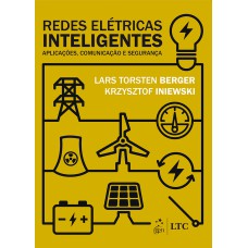 REDES ELÉTRICAS INTELIGENTES - APLICAÇÕES, COMUNICAÇÃO E SEGURANÇA