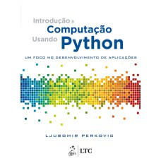 INTRODUÇÃO À COMPUTAÇÃO USANDO PYTHON - UM FOCO NO DESENVOLVIMENTO DE APLICAÇÕES