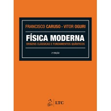 FÍSICA MODERNA - ORIGENS CLÁSSICAS E FUNDAMENTOS QUÂNTICOS