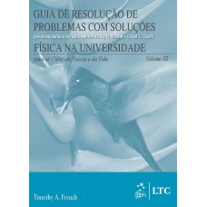 GUIA DE RESOLUÇÃO DE PROBLEMAS COM SOLUÇÕES(FÍSICA NA UNIVERSIDADE-CIÊNCIAS FÍSICAS E DA VIDA) VOL.3