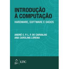 INTRODUÇÃO À COMPUTAÇÃO - HARDWARE, SOFTWARE E DADOS