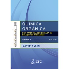 QUÍMICA ORGÂNICA - UMA APRENDIZAGEM BASEADA EM SOLUÇÃO DE PROBLEMAS - VOLUME 1