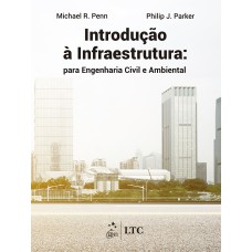 INTRODUÇÃO À INFRAESTRUTURA: PARA ENGENHARIA CIVIL E AMBIENTAL