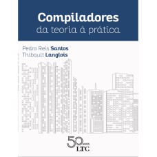 COMPILADORES DA TEORIA À PRÁTICA