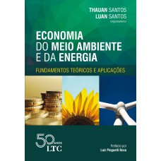 ECONOMIA DO MEIO AMBIENTE E DA ENERGIA - FUNDAMENTOS TEÓRICOS E APLICAÇÕES