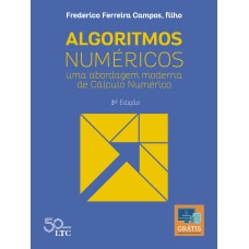 ALGORITMOS NUMÉRICOS - UMA ABORDAGEM MODERNA DE CÁLCULO NUMÉRICO