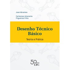 DESENHO TÉCNICO BÁSICO - TEORIA E PRÁTICA