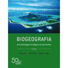 BIOGEOGRAFIA - UMA ABORDAGEM ECOLÓGICA E EVOLUCIONÁRIA