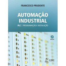 AUTOMAÇÃO INDUSTRIAL - PLC: PROGRAMAÇÃO E INSTALAÇÃO