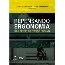 REPENSANDO ERGONOMIA - DO EDIFÍCIO AO ESPAÇO URBANO