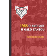 1968 O ANO QUE O GALO CANTOU