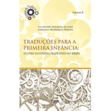 TRADUÇÕES PARA A PRIMEIRA INFÂNCIA - O LIVRO ILUSTRADO TRADUZIDO NO BRASIL