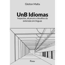 UNB IDIOMAS - IMPACTOS, ALCANCES E DESAFIOS DA EXTENSÃO EM LÍNGUAS