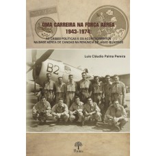 UMA CARREIRA NA FORÇA AÉREA 1943-1974