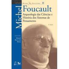 DITOS E ESCRITOS - VOL. II - ARQUEOLOGIA DAS CIÊNCIAS E HISTÓRIA DOS SISTEMAS DE PENSAMENTO