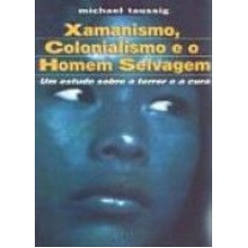 XAMANISMO COLONIALISMO E O HOMEM SELVAGEM