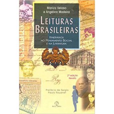 LEITURAS BRASILEIRAS: ITINERÁRIOS NO PENSAMENTO SOCIAL E NA LITERATURA - ITINERÁRIOS NO PENSAMENTO SOCIAL E NA LITERATURA