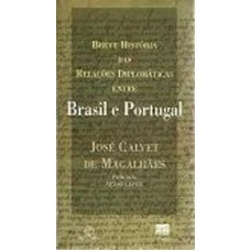 BREVE HISTORIA DAS RELACOES DIPLOMATICAS ENTRE BRASIL E PORTUGAL - 1