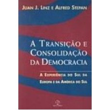 TRANSICAO E CONSOLIDACAO DA DEMOCRACIA, A - A EXPERIENCIA DO SUL DA EUROPA  - 1ª