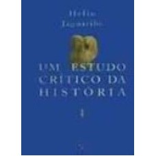 UM ESTUDO CRÍTICO DA HISTÓRIA - VOL. 1