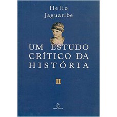 UM ESTUDO CRÍTICO DA HISTÓRIA - VOL. 2