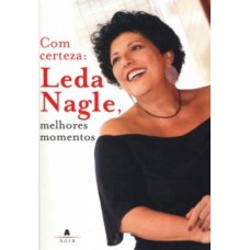 COM CERTEZA - LEDA NAGLE, MELHORES MOMENTOS - 1