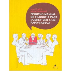 PEQUENO MANUAL DE FILOSOFIA PARA SOBREVIVER A UM...